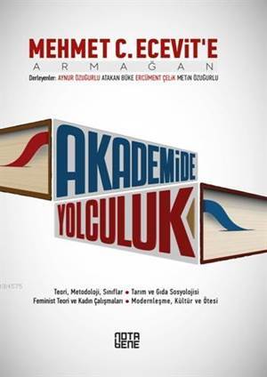 Akademide Yolculuk; Mehmet C. Ecevit'e Armağan - 1