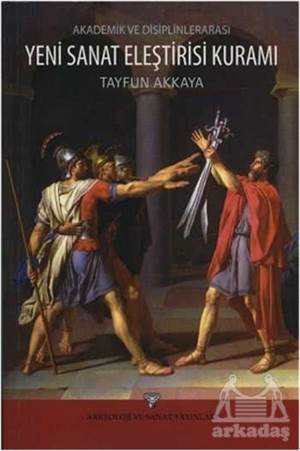 Akademik Ve Disiplinlerarası Yeni Sanat Eleştirisi Kuramı - 1