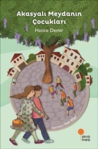 Akasyalı Meydanın Çocukları - Günışığı Kitaplığı
