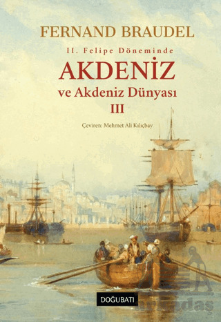 Akdeniz Ve Akdeniz Dünyası-3 - Doğu Batı Yayınları