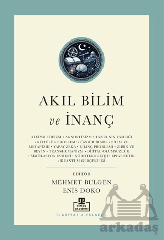 Akıl Bilim Ve İnanç - Timaş Akademi