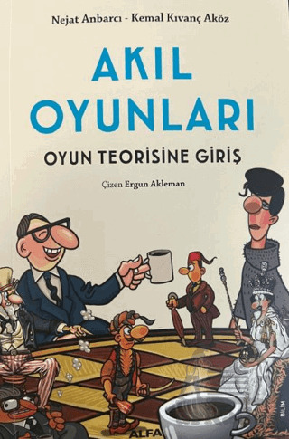 Akıl Oyunları - Oyun Teorisine Giriş - Alfa Yayınları
