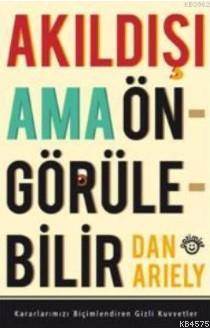 Akıldışı Ama Öngörülebilir - 1