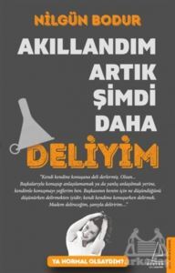 Akıllandım Artık Şimdi Daha Deliyim - Destek Yayınları