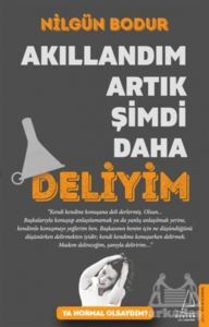 Akıllandım Artık Şimdi Daha Deliyim - 1