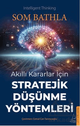 Akıllı Kararlar İçin Stratejik Düşünme Yöntemleri - Destek Yayınları