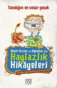 Akıllı Kızlar ve Oğlanlar İçin Haylazlık Hikayeleri - Tanıdığım En Cesur - 1