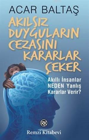 Akılsız Duyguların Cezasını Kararlar Çeker - Remzi Kitabevi