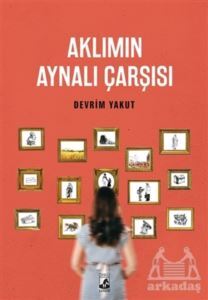 Aklımın Aynalı Çarşısı - 1