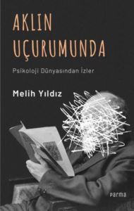 Aklın Uçurumunda - Psikoloji Dünyasından İzler - 1