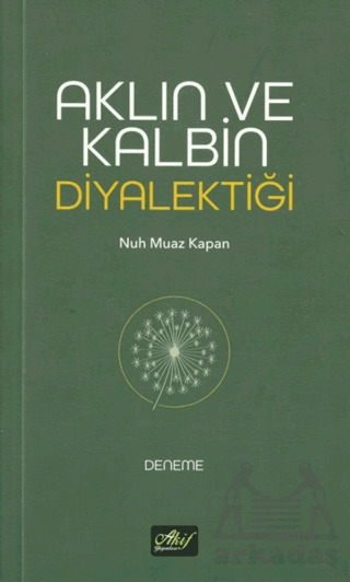 Aklın Ve Kalbin Diyalektiği - 1