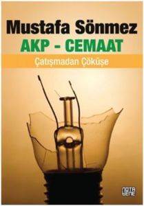 AKP - Cemaat; Çatışmadan Çöküşe - 1