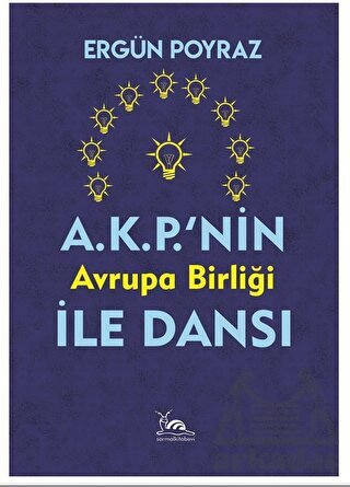 A.K.P.'Nin Avrupa Birliği İle Dansı - Sarmal Kitabevi