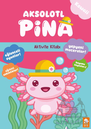 Aksolotl Pina - Eksik Parça Yayınları