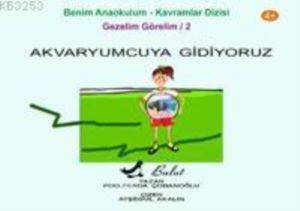 Akvaryumcuya Gidiyoruz (4+ Yaş); Gezelim Görelim 2 - 1