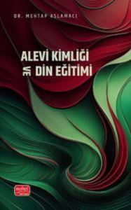 Alevi Kimliği Ve Din Eğitimi - Nobel Bilimsel Eserler