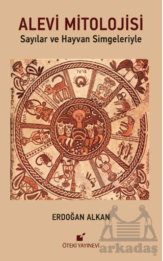 Alevi Mitolojisi (Sayılar Ve Hayvan Simgeleriyle) - Öteki Yayınevi
