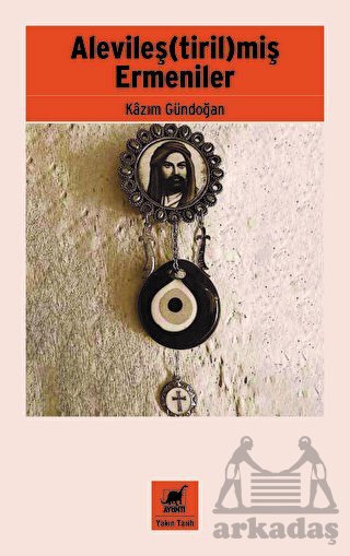 Alevileş(Tiril)Miş Ermeniler - Ayrıntı Yayınları