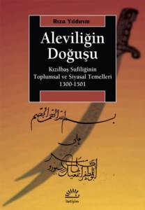 Aleviliğin Doğuşu: Kızılbaş Sufiliğinin Toplumsal Ve Siyasal Temelleri 1300-1501 - 1