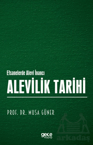 Alevilik Tarihi - Efsanelerde Alevi İnancı - Gece Kitaplığı