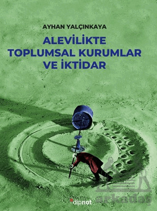 Alevilikte Toplumsal Kurumlar Ve İktidar - 1