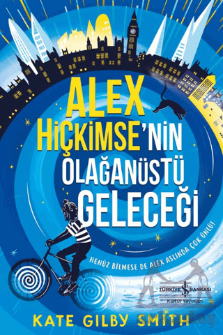 Alex Hiçkimse’Nin Olağanüstü Geleceği - İş Bankası Kültür Yayınları