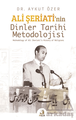 Ali Şeriati’Nin Dinler Tarihi Metodolojisi - Fecr Yayınları