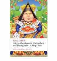 Alice's Adventures in Wonderland and Through the Looking-Glass - Oxford University Press UK