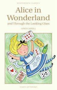 Alice's Adventures in Wonderland/Through the Looking Glass - Wordsworth