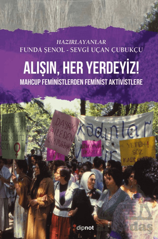 Alışın Her Yerdeyiz! - Dipnot Yayınları