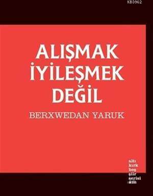 Alışmak İyileşmek Değil - 1