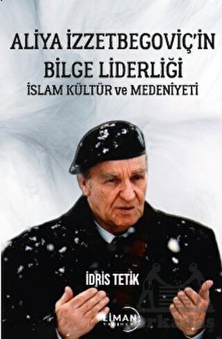 Aliya İzzetbegoviç’İn Bilge Liderliği İslam Kültür Ve Medeniyeti - 1