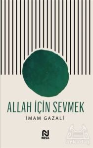 Allah İçin Sevmek - Nesil Yayınları