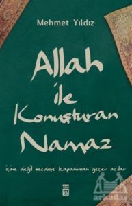 Allah İle Konuşturan Namaz - Timaş Yayınları