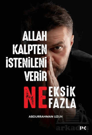 Allah Kalpten İstenileni Verir Ne Eksik Ne Fazla - Profil Kitap