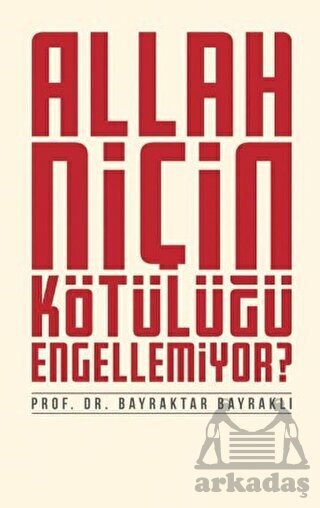Allah Niçin Kötülüğü Engellemiyor? - Düşün Yayıncılık