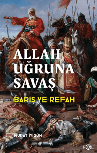 Allah Uğruna Savaş - Avrupa’Nın Sosyoekonomik Evriminde Osmanlı’Nın Rolü - Fol Kitap