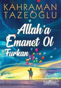 Allah'a Emanet Ol Furkan - Yediveren Yayınları