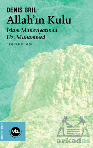 Allah’In Kulu/ İslam Maneviyatında Hz. Muhammed - Vakıfbank Kültür Yayınları