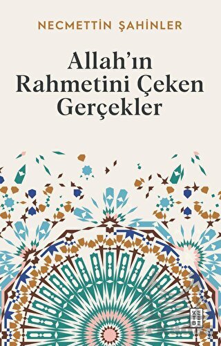 Allah’In Rahmetini Çeken Gerçekler - Ketebe Yayınları