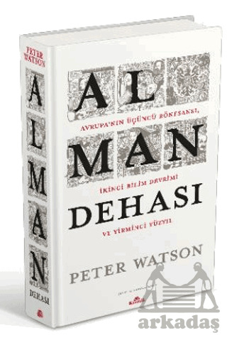 Alman Dehası - Avrupa’Nın Üçüncü Rönesansı, İkinci Bilim Devrimi Ve Yirmi Yüzyıl - Kronik Kitap