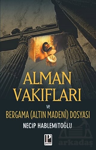 Alman Vakıfları; Bergama Dosyası - Pozitif Yayınları