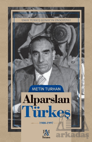 Alparslan Türkeş (1980-1997) - Panama Yayıncılık