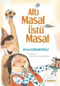 Altı Masal Üstü Masal - 1