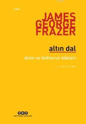 Altın Dal; Dinin Ve Folklorun Kökleri - Yapı Kredi Yayınları