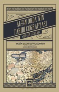 Altın Orda'nın Tarihi Coğrafyası - 1