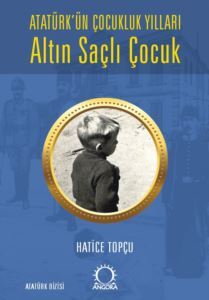 Altın Saçlı Çocuk - Atatürk'ün Çocukluk Yılları - 1