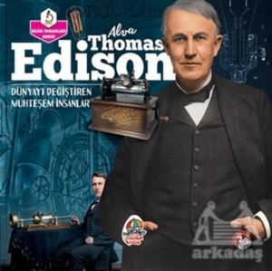 Alva Thomas Edison - Dünyayı Değiştiren Muhteşem İnsanlar - Yağmur Çocuk