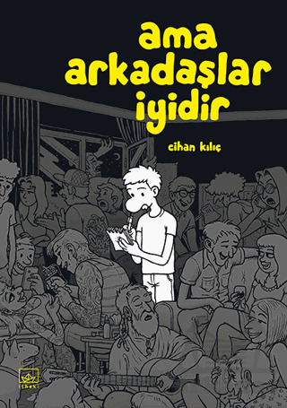 Ama Arkadaşlar İyidir - 1