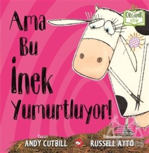 Ama Bu İnek Yumurtluyor! - Beyaz Balina Yayınları
